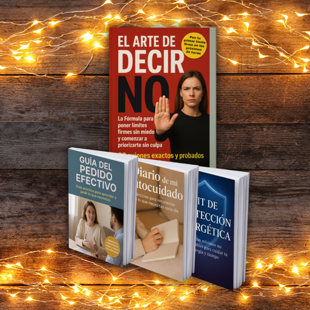 EL ARTE DE DECIR NO: La Fórmula para poner límites firmes sin miedo y comenzar a priorizarte sin culpa + 3 BONOS DE REGALO